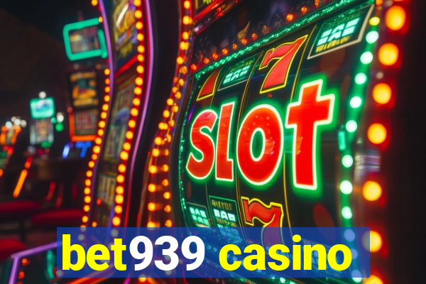 bet939 casino